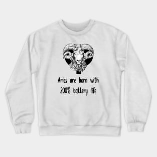 Funny Zodiacal quote sign Aries part 5 Crewneck Sweatshirt